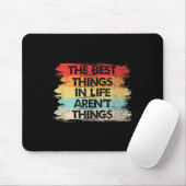 The Things In Life Aren't Things Motivational Quot Muismat (Met muis)