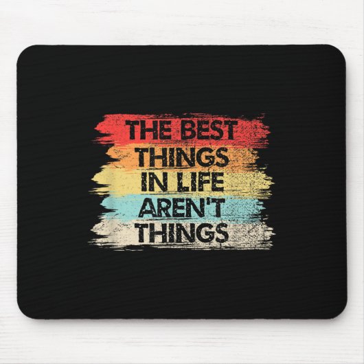 The Things In Life Aren't Things Motivational Quot Muismat (Voorkant)