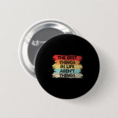 The Things In Life Aren't Things Motivational Quot Ronde Button 5,7 Cm (Voorkant /achterkant)