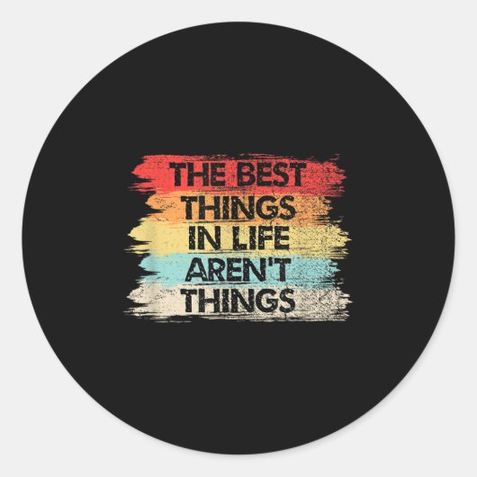 The Things In Life Aren't Things Motivational Quot Ronde Sticker (Voorkant)