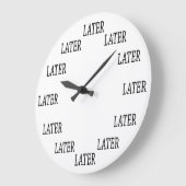 The Time is LATER Wall Clock Grote Klok (Hoek)