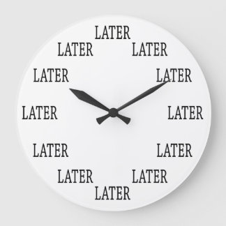 The Time is LATER Wall Clock Grote Klok