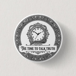 The Time To Talk Truth Badge Ronde Button 3,2 Cm
