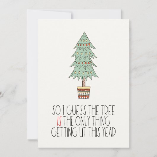The tree is the only thing getting lit Funny 2022 Feestdagenkaart (Voorkant)