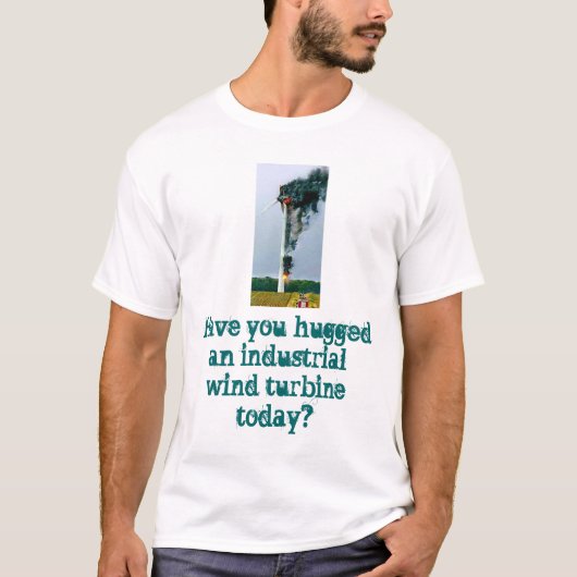 The Ugly Side of Industrial Wind Turbines T-shirt (Voorkant)