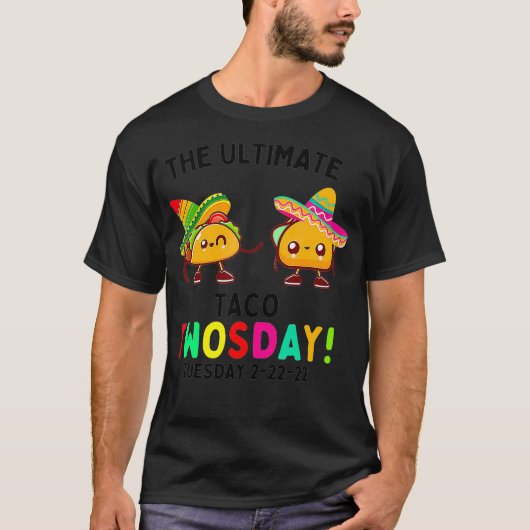 The Ultimate Taco Twosday Tuesday 222221  T-shirt (Voorkant)