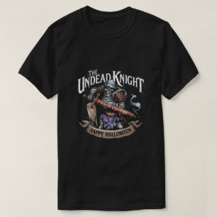 The Undead Knight: Happy Halloween T-shirt
