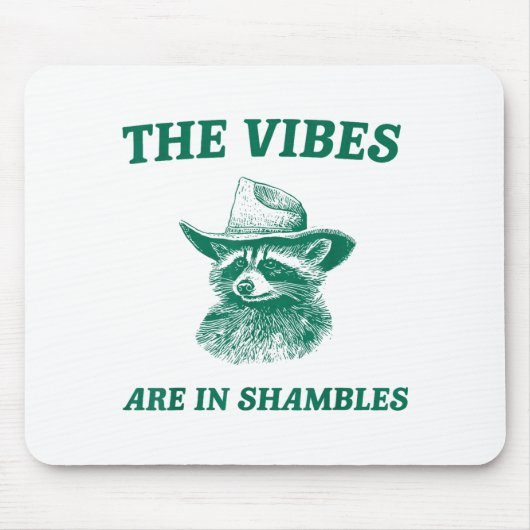 The Vibes Are In Shambles Sarcastic Funny Raccoon  Muismat (Voorkant)