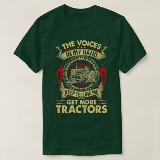 The Voices In My Head Get More Tractors Farmer T-shirt (Design voorkant)