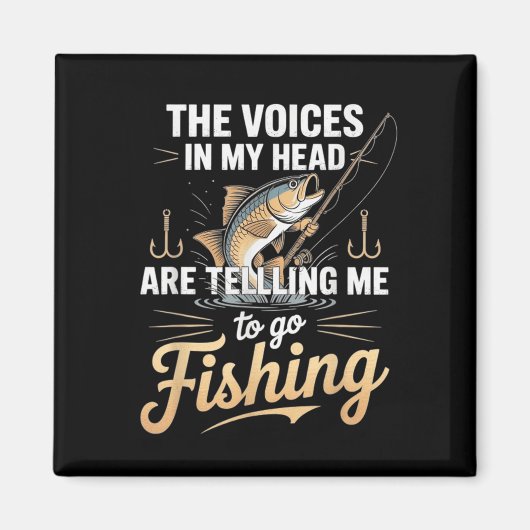 The Voices In My Head Telling Me To Go Fishing  Magneet (Voorkant)