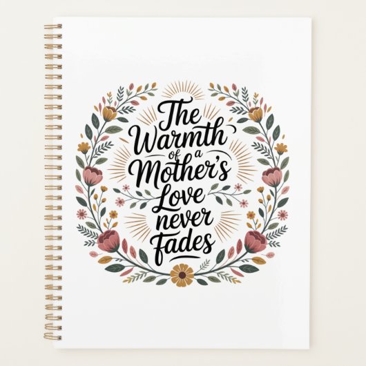 The Warmth Of A Mother's Love Never Fades Planner (Voorkant)