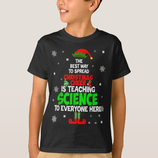 The Way To Spread Christmas Cheer Is Teaching Scie T-shirt (Voorkant)