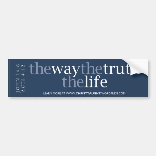 The Way, Truth en Life Bumpersticker (Voorkant)