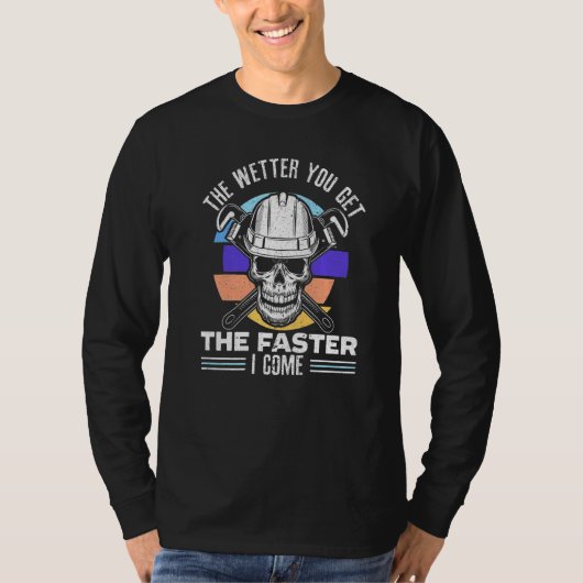 The Wetter You Get The Faster I Come Pipefitting P T-shirt (Voorkant)