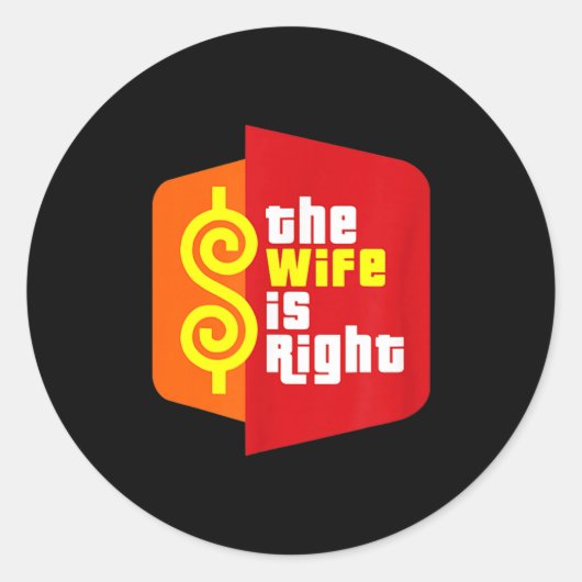 The Wife Is Right Funny Husband Sarcastic Saying H Ronde Sticker (Voorkant)