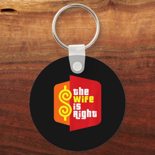 The Wife Is Right Funny Husband Sarcastic Saying H Sleutelhanger (Voorkant)