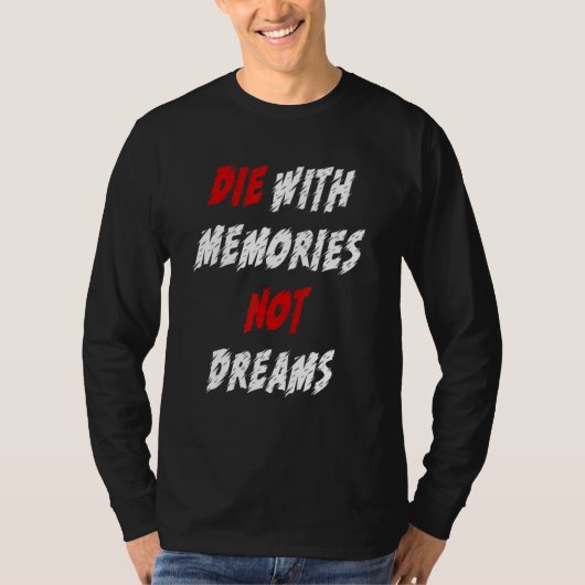 The With Memories Not Dreams T-shirt (Voorkant)
