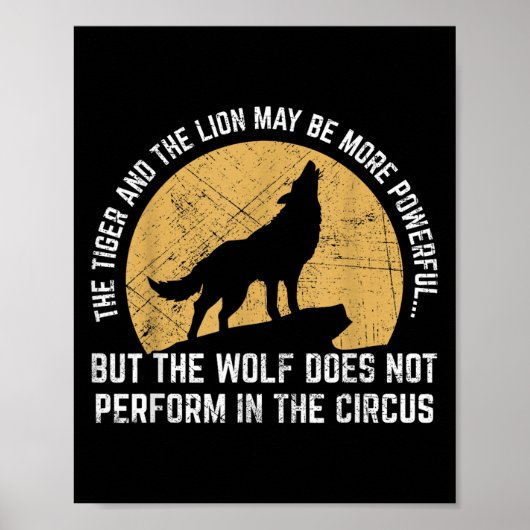 The Wolf Does Not Perform In The Circus Shirt - Wo Poster (Voorkant)