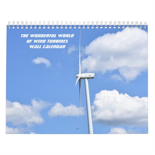 The Wonderful World of Wind Turbines Wall Calendar Kalender (Hoes)
