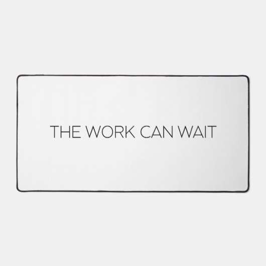 The Work Can Wait Large Minimalist Typographic Bureaumat (Voorkant)