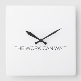 The Work Can Wait Minimalist Modern Wall Clock Vierkante Klok