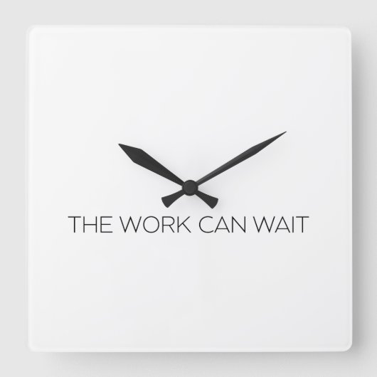 The Work Can Wait Minimalist Modern Wall Clock Vierkante Klok (Voorkant)