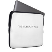 The Work Can Wait Minimalistische Professional Laptop Sleeve (Voorkant Rechts)