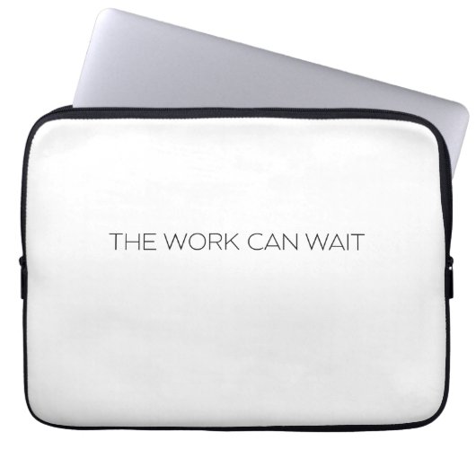 The Work Can Wait Minimalistische Professional Laptop Sleeve (Voorkant)