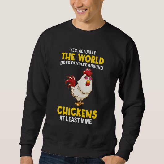 The world does revolve around Chickens Chicken Trui (Voorkant)