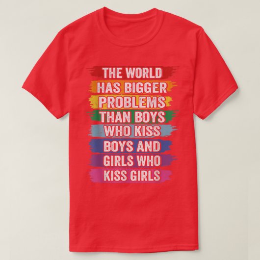 The World Has Bigger Problemen LGBT Community Gay T-shirt (Design voorkant)