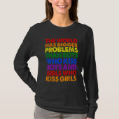 The World Has Bigger Problems LGBT Rainbow Flag Re T-shirt (Voorkant)