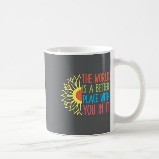 The World Is A Better Place With You In It Motivat Koffiemok (Rechts)
