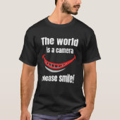 The world is a camera: please smile. t-shirt (Voorkant)