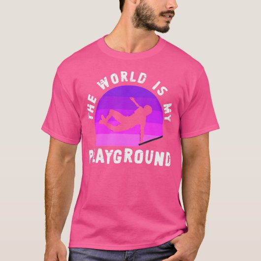 The World Is My Playground  Freestyle Freerunning  T-shirt (Voorkant)