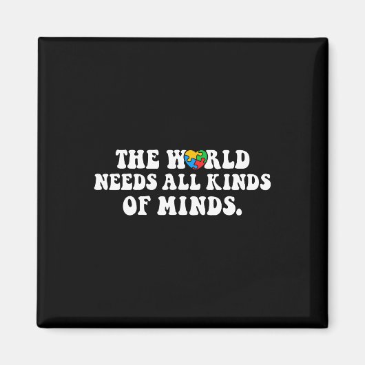 The World Needs All Kinds of Minds Autism Awarenes Magneet (Voorkant)