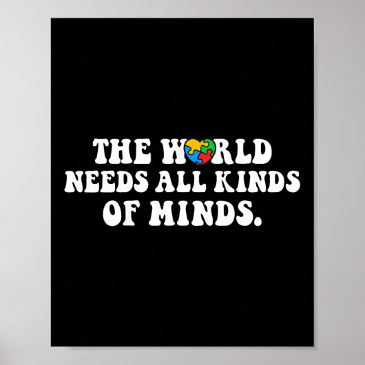 The World Needs All Kinds of Minds Autism Awarenes Poster (Voorkant)