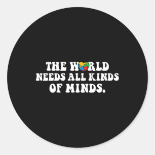 The World Needs All Kinds of Minds Autism Awarenes Ronde Sticker