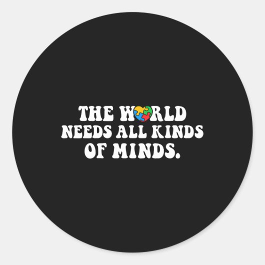 The World Needs All Kinds of Minds Autism Awarenes Ronde Sticker (Voorkant)