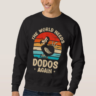 The world needs dodos again Dodo Bird Trui
