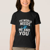 THE WORLD NEEDS ME AND YOU Tri-Blend SHIRT (Voorkant)