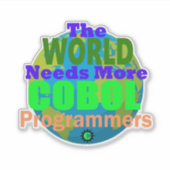 The World Needs more Cobol Programmers Sticker (Voorkant)