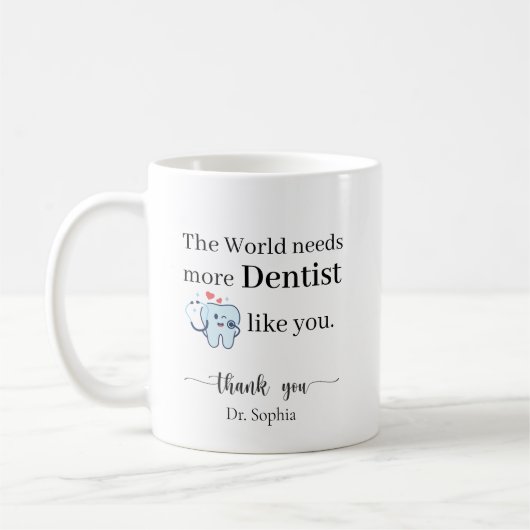 The World Needs More Dentist Like You Personalized Koffiemok (Links)