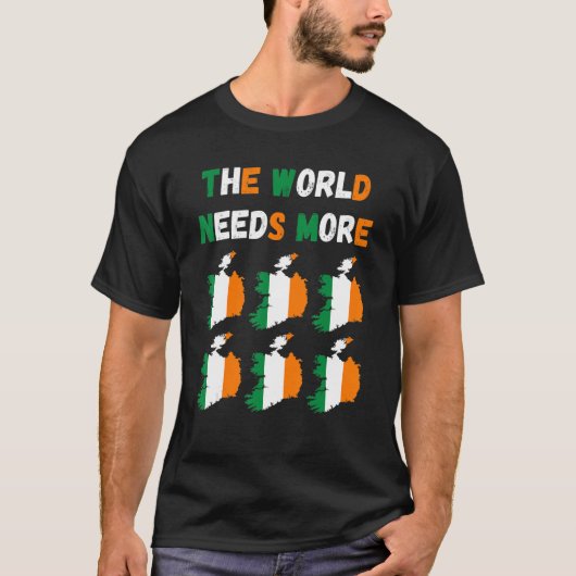 The World Needs More Ireland Irish T-shirt (Voorkant)