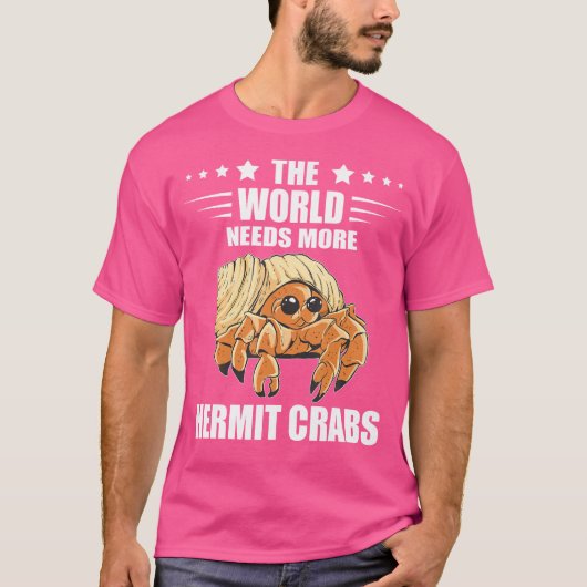 The World Needs Sea Animals Hermit Crab Lover Herm T-shirt (Voorkant)
