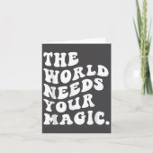 The World Needs Your Magic Motivational Retro  Kaart (Voorkant)
