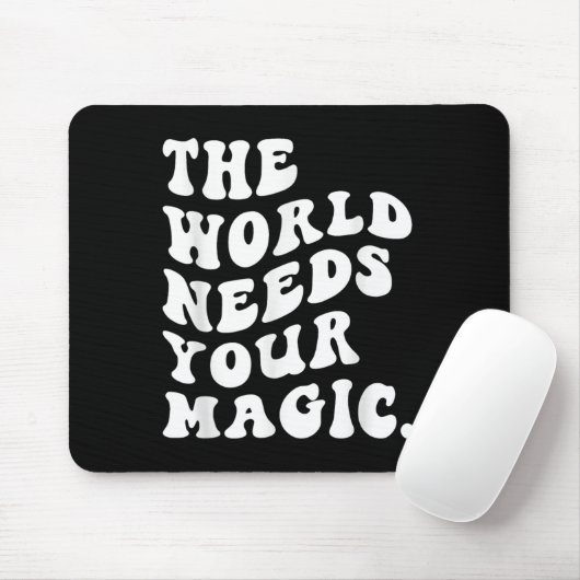 The World Needs Your Magic Motivational Retro  Muismat (Met muis)