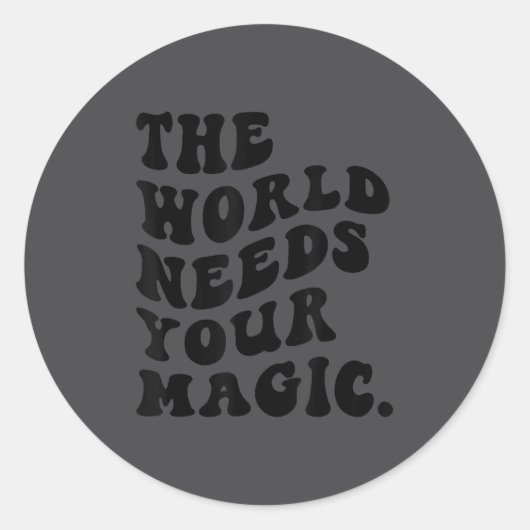 The World Needs Your Magic Motivational Retro Ronde Sticker (Voorkant)