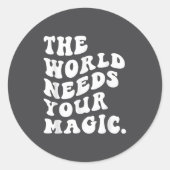 The World Needs Your Magic Motivational Retro  Ronde Sticker (Voorkant)