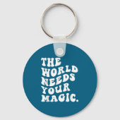 The World Needs Your Magic Motivational Retro  Sleutelhanger (Voorkant)