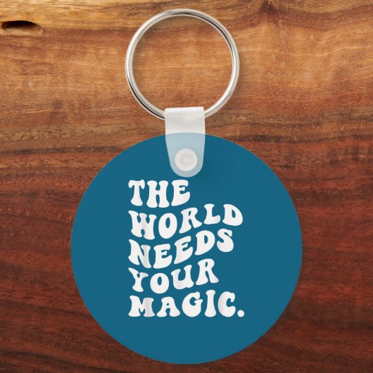 The World Needs Your Magic Motivational Retro  Sleutelhanger (Voorkant)